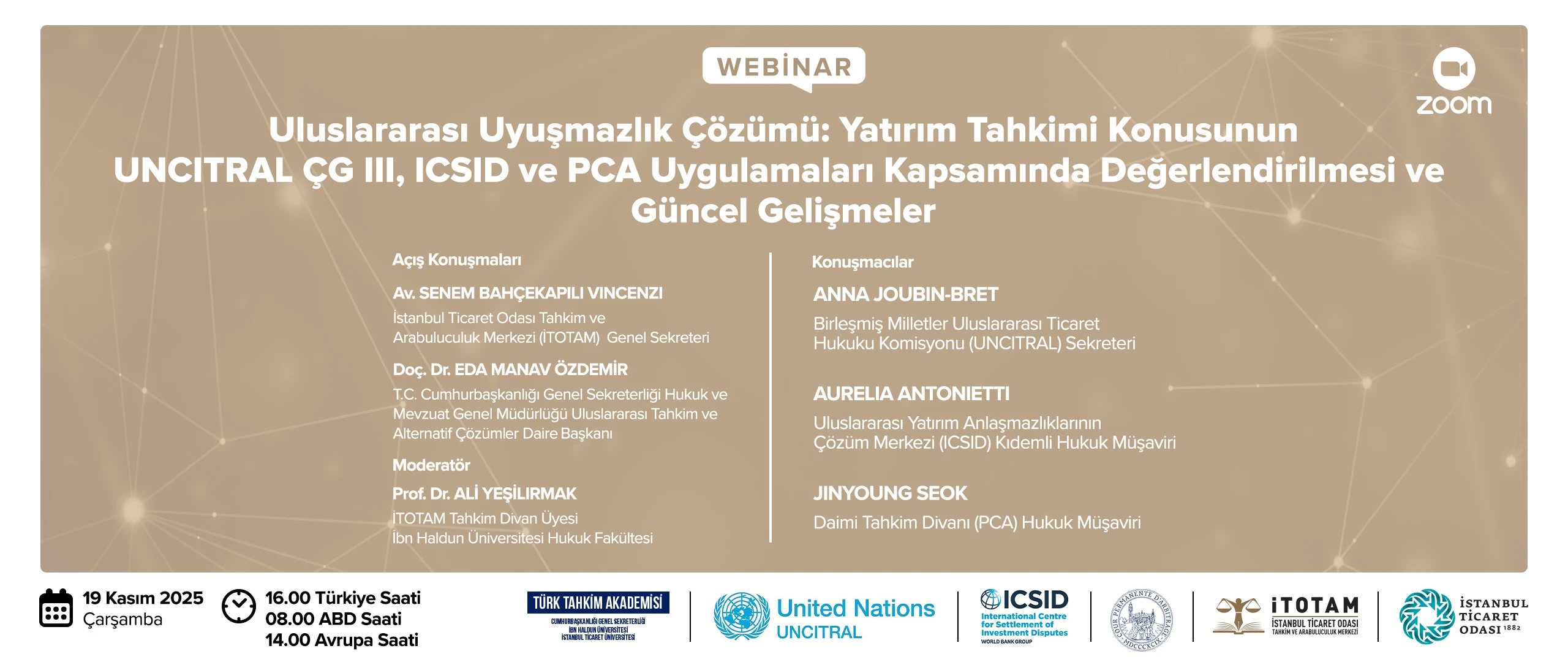 “Uluslararası Uyuşmazlık Çözümü: Yatırım Tahkimi Konusunun UNCITRAL ÇG III, ICSID ve PCA Uygulamaları Kapsamında Değerlendirilmesi ve Güncel Gelişmeler” Webinarı