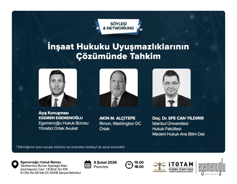 “İnşaat Uyuşmazlıklarının Çözümünde Tahkim” Söyleşi & Networking Etkinliği