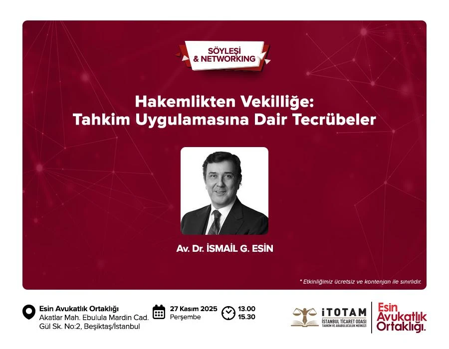 “Hakemlikten Vekilliğe, Tahkim Uygulamasına Dair Tecrübeler” Söyleşi & Networking Etkinliği